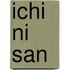 Ichi Ni San