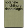 Notariële inrichting en deontologie door Luc Weyts