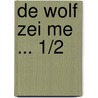 De wolf zei me ... 1/2 door Jean-Claude Servais