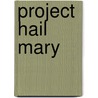 Project Hail Mary by Frank van der Knoop