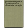 Geneesmiddelgebruik bij obesitas en na bariatrische chirurgie door Marc De Leeuw