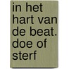 In het hart van de beat. Doe of sterf door Maurits van Huijstee