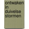 Ontwaken in duivelse stormen door R.P.H. Helgers