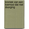Kroniek van een toernooi dat niet doorging by Gerben Baaij