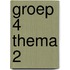 Groep 4 Thema 2