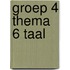 Groep 4 thema 6 taal