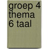 Groep 4 thema 6 taal by Unknown