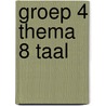 groep 4 thema 8 taal door Onbekend