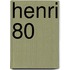 Henri 80