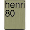 Henri 80 by Henri Wijsman