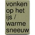 Vonken op het ijs / Warme sneeuw
