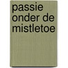 Passie onder de mistletoe by Cathy Williams