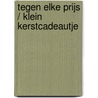 Tegen elke prijs / Klein kerstcadeautje by Heidi Betts