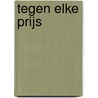 Tegen elke prijs by Emilie Rose