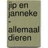 Jip en Janneke - Allemaal dieren