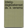 2delig- Dagboekenset ds. E. Venema by Ds. E. Venema