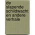 De slapende schildwacht en andere verhale