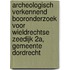 Archeologisch verkennend booronderzoek voor Wieldrechtse Zeedijk 2a, gemeente Dordrecht
