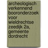 Archeologisch verkennend booronderzoek voor Wieldrechtse Zeedijk 2a, gemeente Dordrecht door K.A. Hebinck