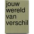 Jouw wereld van verschil