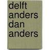 Delft Anders dan Anders door Herman Zonderland