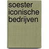 Soester Iconische Bedrijven by Peter Beijer