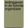 Leidinggeven in de hybride organisatie by Jeroen Busscher