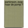 PARKINSON..loop naar de pomp !! door Marianne Van den Broek