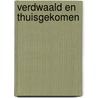 Verdwaald en thuisgekomen door Rogge Patricia