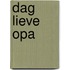Dag lieve opa