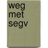 Weg met SEGV door Raad voor Volksgezondheid en Samenleving