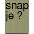 Snap je ?