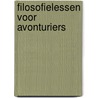 Filosofielessen voor avonturiers door Erling Kagge