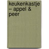 Keukenkastje – Appel & Peer door Eva Posthuma de Boer