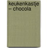 Keukenkastje – Chocola door Eva Posthuma de Boer