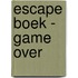 Escape boek - Game Over
