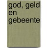 God, geld en gebeente by Norbert Eeltink