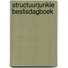 Structuurjunkie Beslisdagboek by Cynthia Schultz