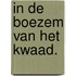 In de boezem van het kwaad.
