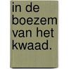In de boezem van het kwaad. door David Maasbach