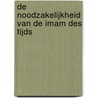 De Noodzakelijkheid van de Imam des Tijds door Mirza Ghulam Ahmad