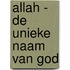 Allah - De Unieke Naam van God