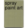 Spray Paint Art door Bram Pietersen