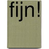 FIJN! door Kirsten De Zwart