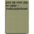 Pas op voor Pip en Peer – Meeluisterboek