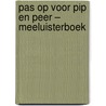 Pas op voor Pip en Peer – Meeluisterboek door Daniëlle Schothorst