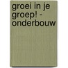 Groei in je Groep! - onderbouw by Lonneke Snijder