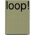 Loop!