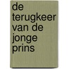 De terugkeer van de jonge prins by Alejandro G. Roemmers