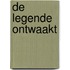 De legende ontwaakt